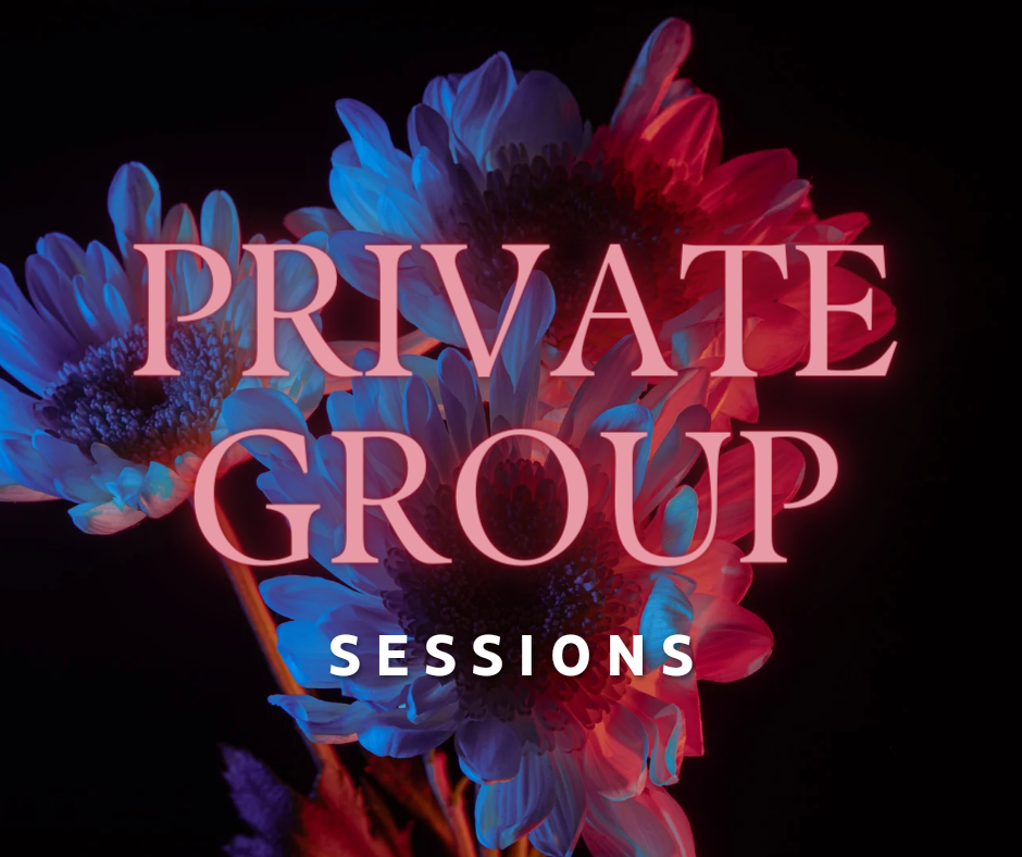 PRIVATE GROUP SESSIONS
