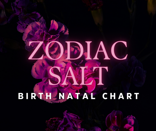 ZODIAC SALTS BIRTH NATAL CHART